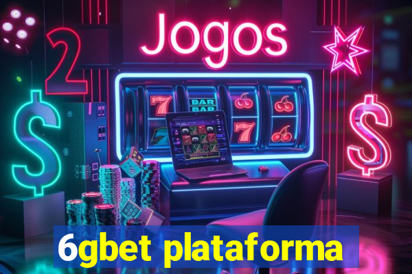 6gbet plataforma